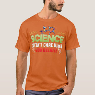 T-shirt La science se fiche de ce que vous croyez chimiste