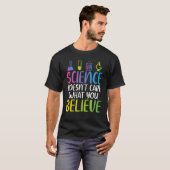 T-shirt La science se fiche de ce que vous croyez cool Sci (Devant entier)