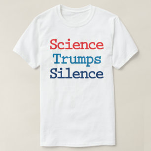 T-shirt La science triomphe du silence - Contre le préside