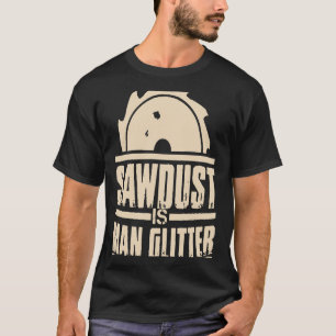 T-shirt La sciure est un charpentier de Parties scintillan