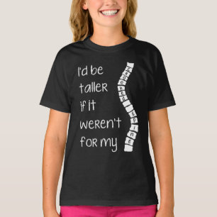 T-shirt La scoliose, je serais plus grande...tee - shirt d