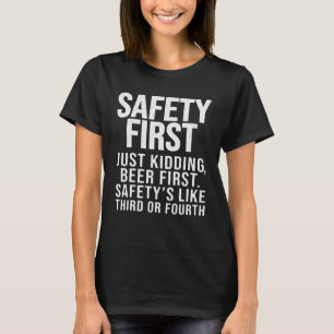 T-shirt La Sécurité D'Abord Juste Enlever La Bière D'Abord