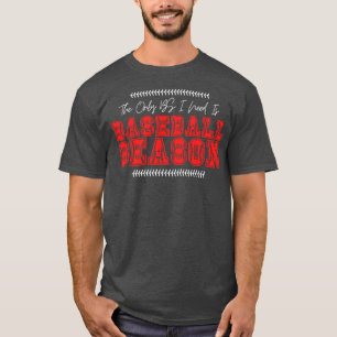 T-shirt La seule BS dont j'ai besoin est la saison de base