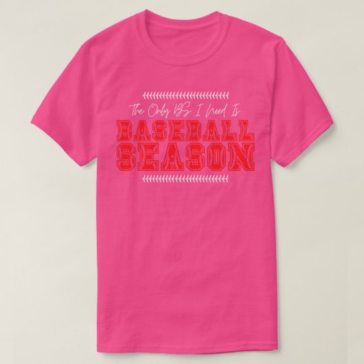 T-shirt La seule BS dont j'ai besoin est le Baseball Saiso (Design devant)