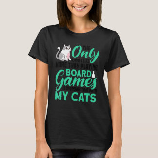 T-shirt la seule chose chat chats jeu de société jeux de s