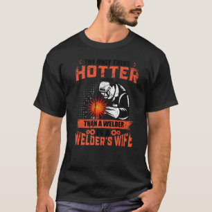 T-shirt La Seule Chose La Plus Hotter Qu'Une Soudure Est U