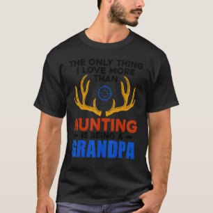 T-shirt La Seule Chose Que J'Aime Plus Que Chasse Est D'Êt