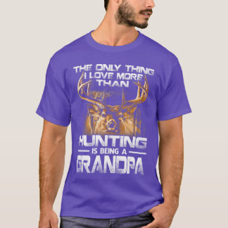 T-shirt La seule chose que j'aime plus que la chasse est d