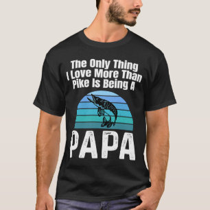 T-shirt La Seule Chose Que J'Aime Plus Que Le Pike Est D'Ê