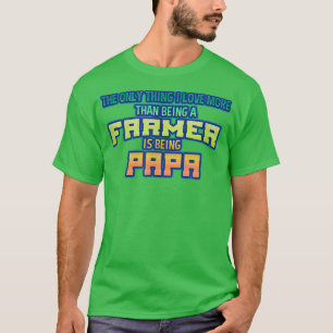 T-shirt La seule chose que j'aime plus qu'être agriculteur