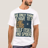 T-shirt "La seule chose que nous devons craindre est la pe (Devant)