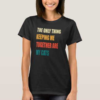 T-shirt La Seule Chose Qui Me Maintient Ensemble Sont Mes