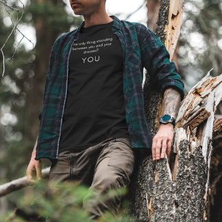 T-shirt La seule chose qui se dresse entre vous ...