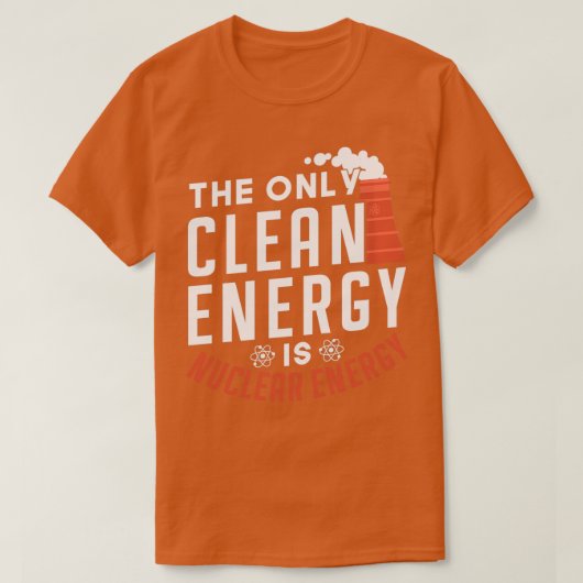 T-shirt La Seule Énergie Propre Est Amateur D'Énergie Nucl (Design devant)