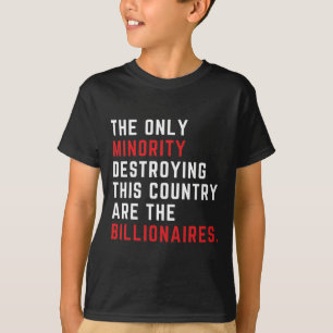T-shirt La Seule Minorité À Détruire Ce Pays Est Le Projet