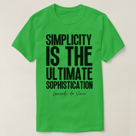 T-shirt La simplicité est l'ultime sophistication Leonardo (Design devant)