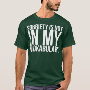 T-shirt La Sobriété N'Est Pas Dans Ma Vodkabulée