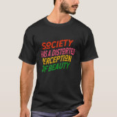 T-shirt La société a une perception déformée de la beauté (Devant)