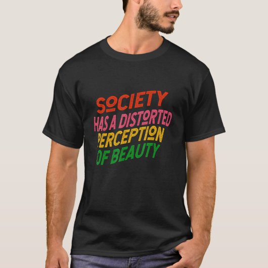 T-shirt La société a une perception déformée de la beauté (Devant)