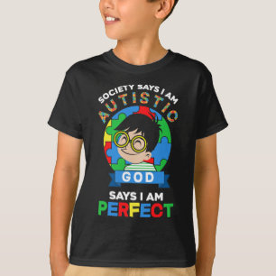T-shirt La Société Dit Que Je Suis Autiste Dieu Dit Que Je