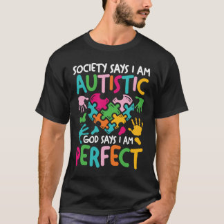 T-shirt La Société Dit Que Je Suis Autiste Dieu Dit Que Je