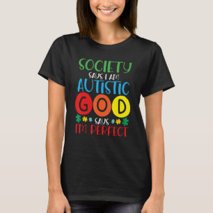 T-shirt La société dit que je suis autiste Dieu dit que je