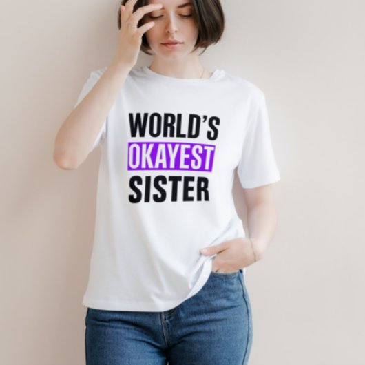 T-shirt La soeur la plus Okayest du monde