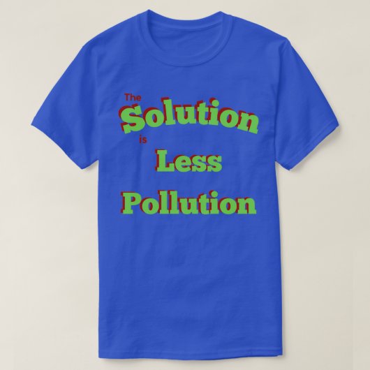 T-shirt La solution est moins de pollution 1 (Design devant)