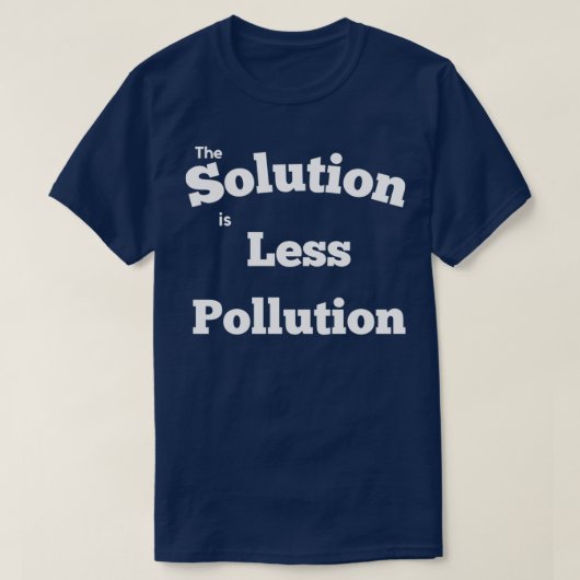 T-shirt La solution est moins de pollution 2 (Design devant)