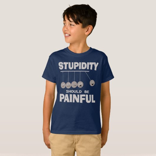 T-shirt La stupidité Devrait Être Douloureuse Drôle Humour (Devant entier)