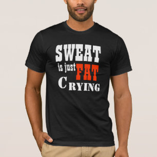 T-shirt La sueur est juste gros 2 pleurants !
