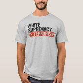 T-shirt La suprématie blanche est le terrorisme (Devant)