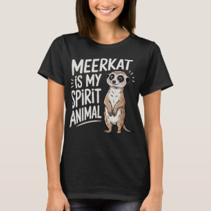 T-shirt La Suricate Est Mon Animal Spirituel