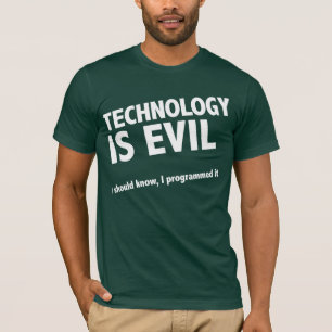 T-shirt La technologie est mauvaise