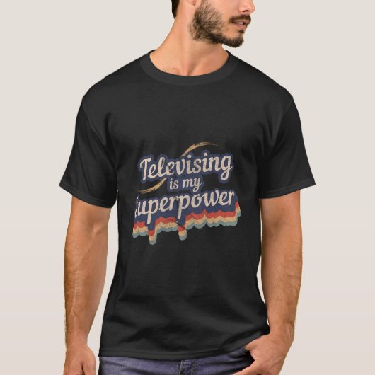T-shirt La télévision est ma conception de superpuissance (Devant)