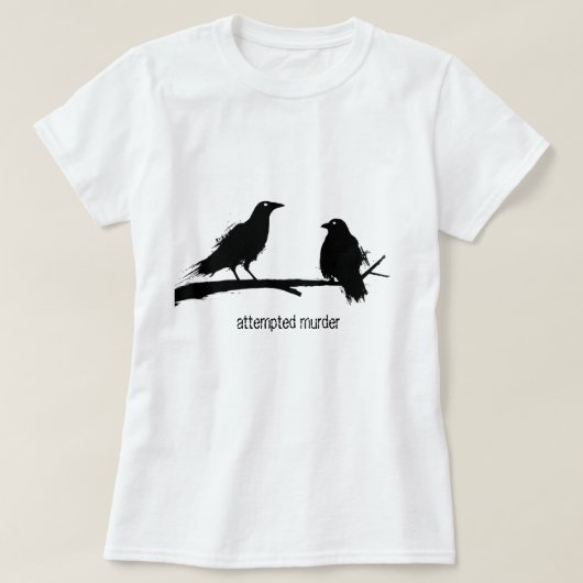 T-shirt La tentative de meurtre, meurtre des corneilles (Design devant)