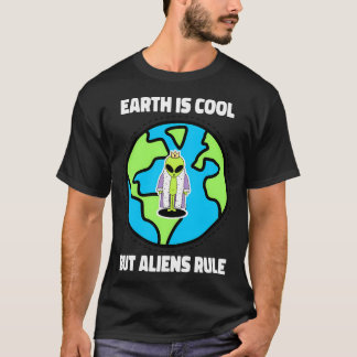 T-shirt La Terre Est Cool Mais L'Alien Règne