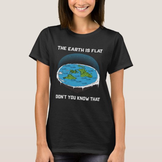 T-shirt La Terre Est Plat Plat Vous Ne Connaissez Pas La C (Devant)
