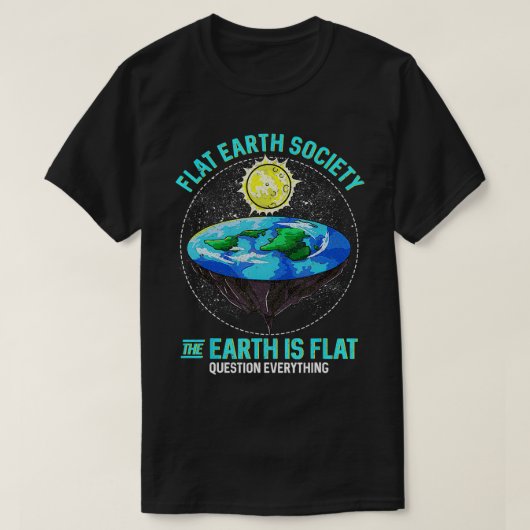 T-shirt La Terre est une question plate Tout (Design devant)