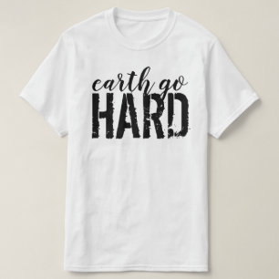 T-shirt la terre va HARD