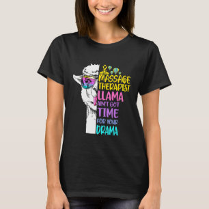 T-shirt La Thérapeute De Massage Llama Aint A Du Temps Pou