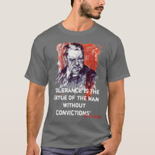 T-shirt La tolérance est la vertu de l'homme sans Convict