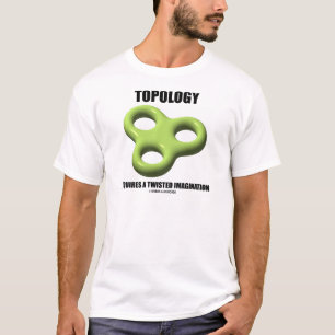 T-shirt La Topologie Nécessite Une Imagination Tournée (