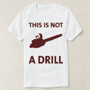 T-shirt La tronçonneuse Ce N'Est Pas Un Exercice Drôle Tee