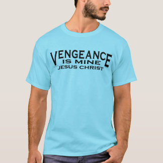 T-SHIRT LA VENGEANCE EST LA MIENNE, VENGEANCE
