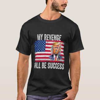 T-shirt La vengeance sera un succès pour Trump 2024 Take A