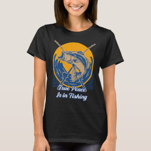T-shirt La véritable paix est dans la pêche Citations posi
