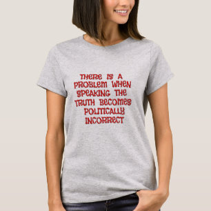 T-shirt La vérité et l'inexactitude politique chemises