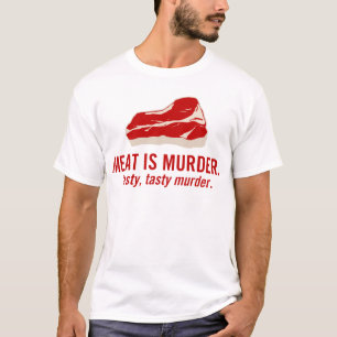 T-shirt La viande est meurtre, meurtre savoureux