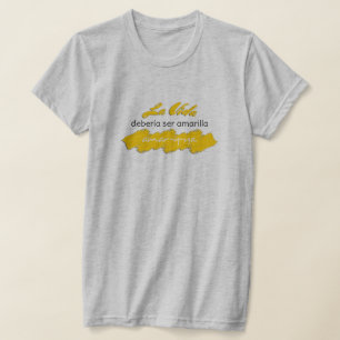 T-shirt La Vida Debería ser Amarilla Amar-y-Ya Amour Drôle